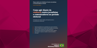 Guia orienta jornalistas sobre ações contra violência no período eleitoral