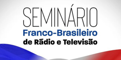    Contagem regressiva para o Seminário Franco-Brasileiro de Rádio e Televisão